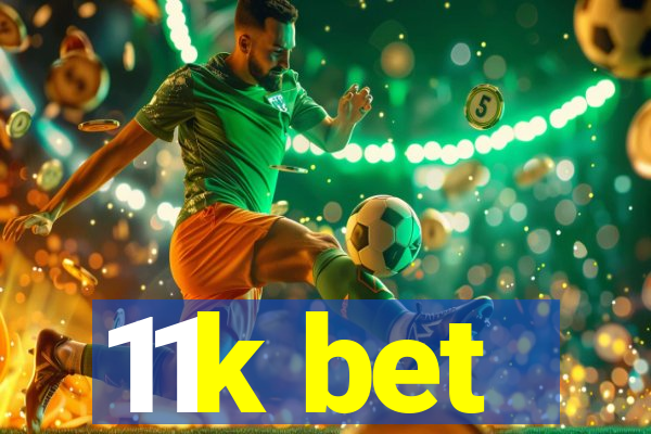 11k bet